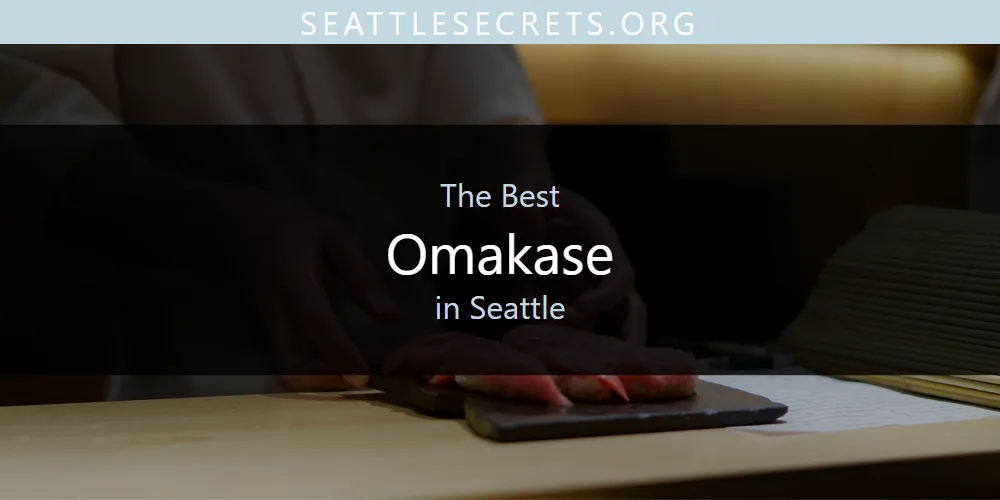 Seattle's Best Omakase [Updated 2025]