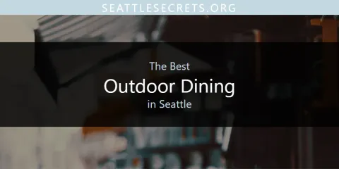 Guide to Best Outdoor Dining in Seattle