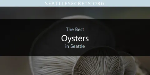 Seattle's Best Oysters