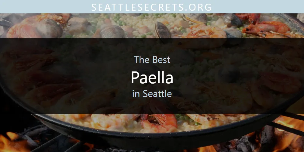 The Top-Rated Paella in Seattle for 2026