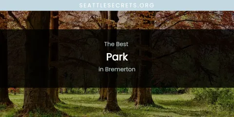 The Absolute Best Park in Bremerton