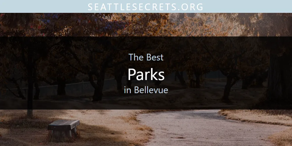 2026 Guide to Best Parks in Bellevue