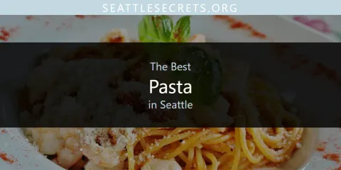 Guide to Best Pasta in Seattle