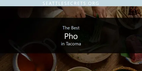 Best Pho in Tacoma: Complete Guide