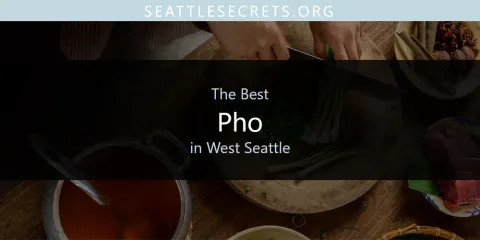 West Seattle's Best Pho