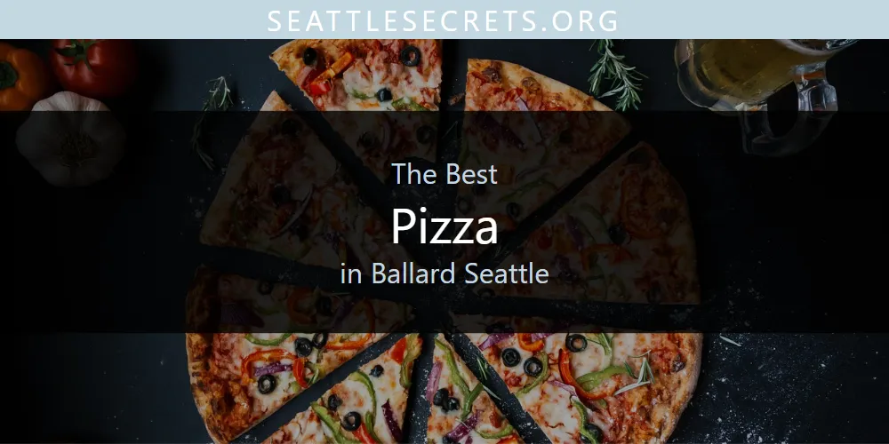 Best Pizza in Ballard Seattle: Complete Guide (2026)