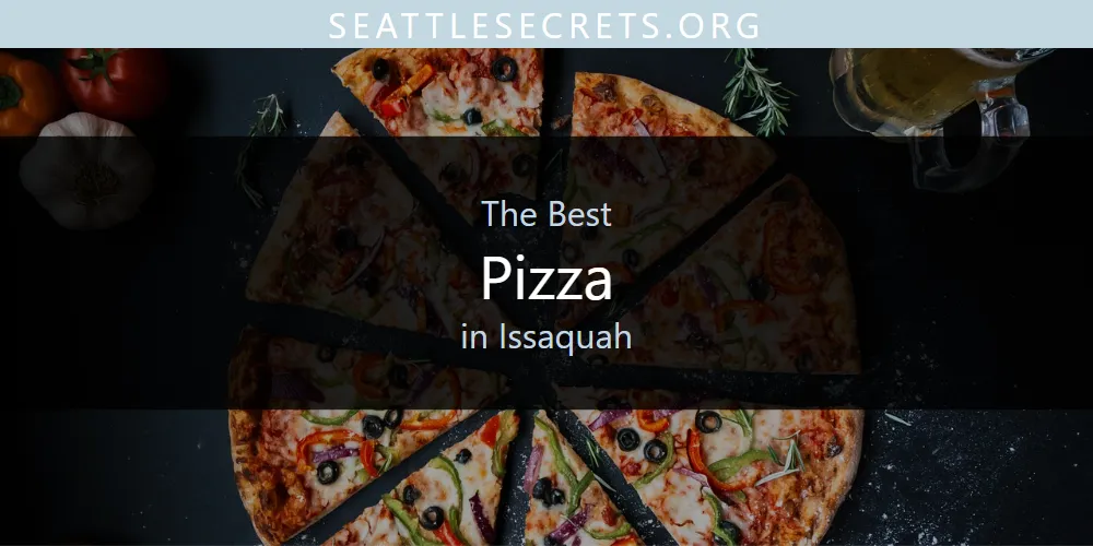 2026 Guide to Best Pizza in Issaquah