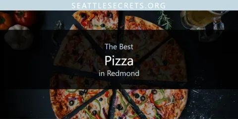 The Top-Rated Pizza in Redmond