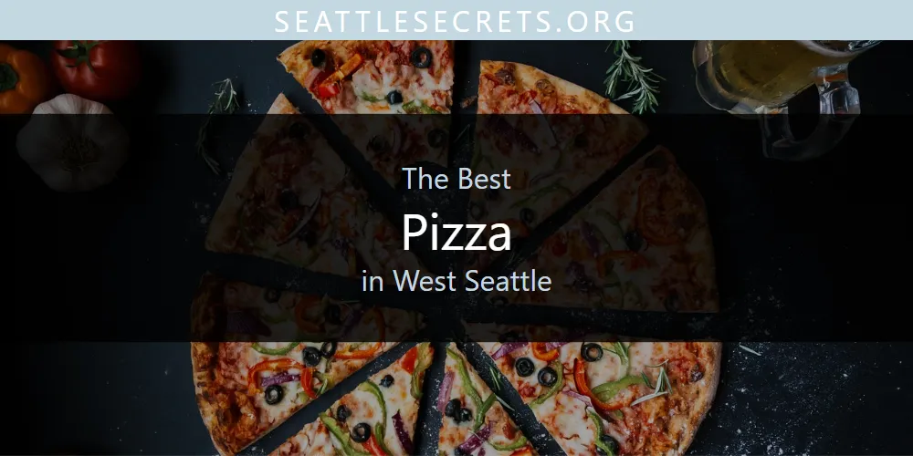 West Seattle's Best Pizza [Updated 2025]
