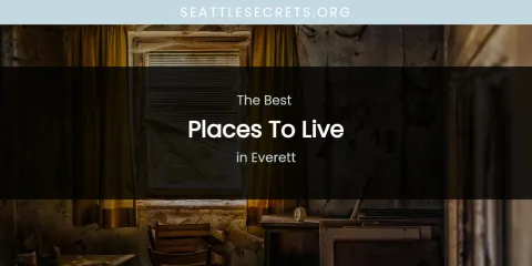 The Absolute Best Places to Live in Everett