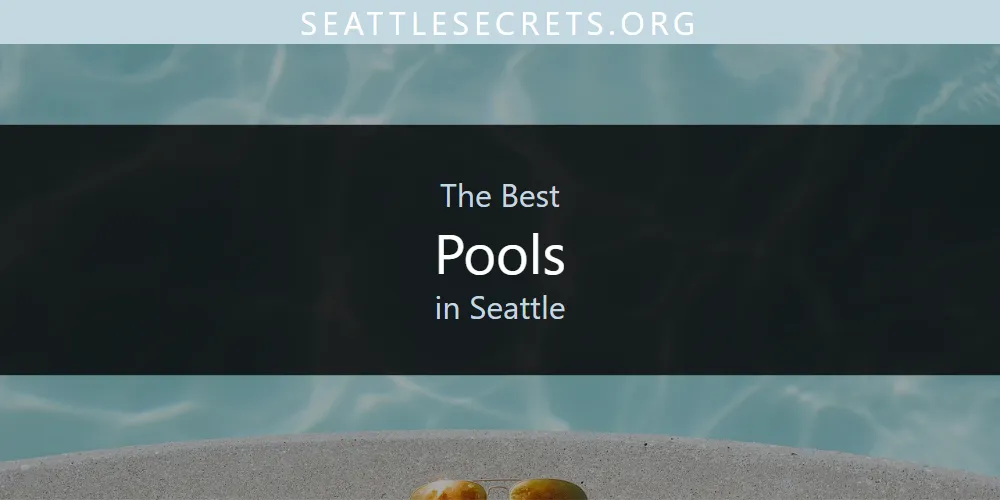 Seattle's Best Pools [Updated 2025]