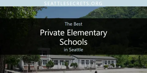 Seattle's Best Private Elementary Schools Spots