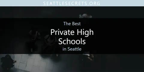 Ranked: Best Private High Schools in Seattle