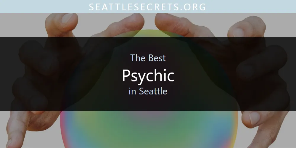 Seattle's Best Psychic [Updated 2025]