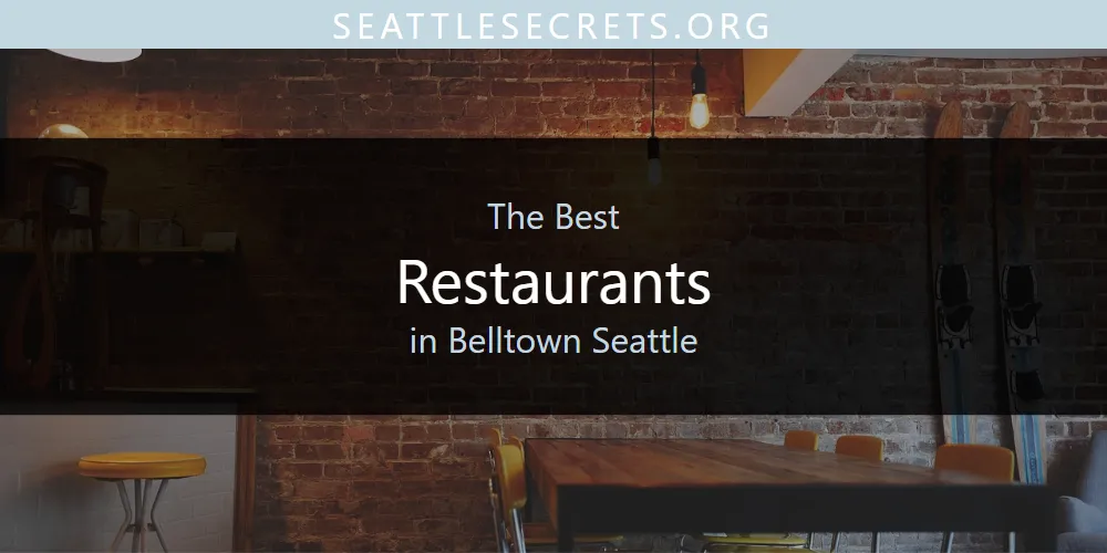 Best Restaurants in Belltown Seattle: Ultimate Guide