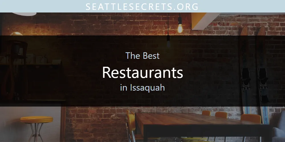 The Absolute Best Restaurants in Issaquah  [Updated 2025]