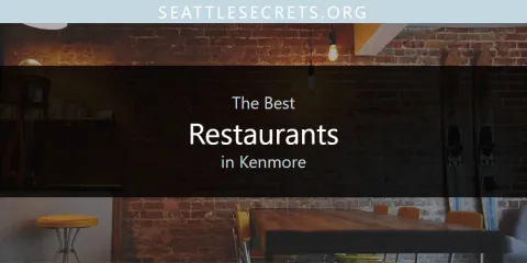 The Top-Rated Restaurants in Kenmore