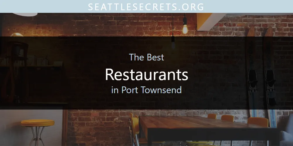 Port Townsend's Best Restaurants [Updated 2025]