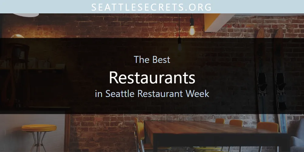 Seattle Restaurant Week's Best Restaurants [Updated 2025]