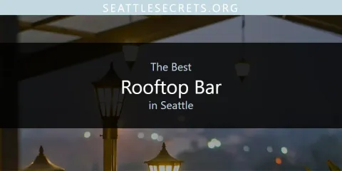 Best Rooftop Bar in Seattle: Complete Guide
