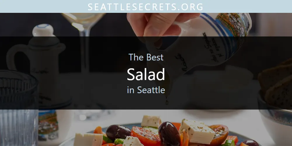 The Top-Rated Salad in Seattle for 2026