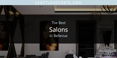 Best Salons in Bellevue: Complete Guide