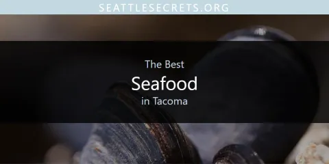 Tacoma's Best Seafood Spots