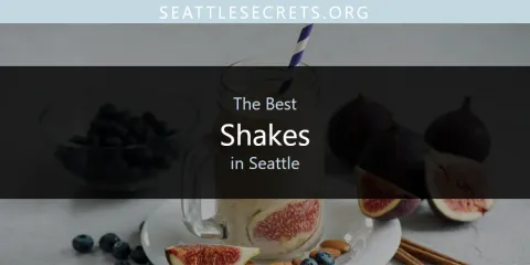 The Top-Rated Shakes in Seattle