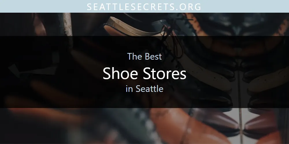Seattle's Best Shoe Stores [Updated 2025]
