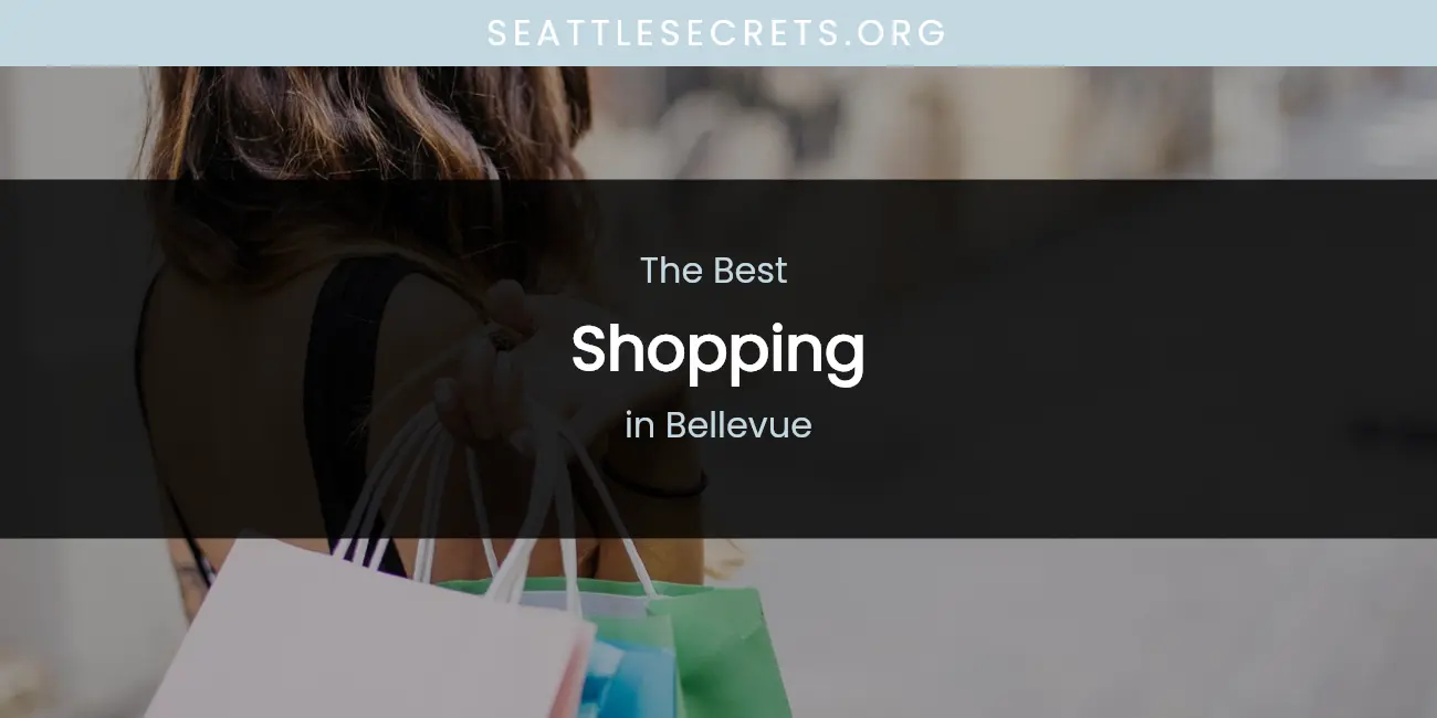 The Absolute Best Shopping in Bellevue featured