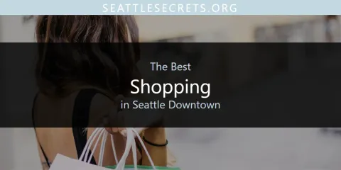 Best Shopping in Seattle Downtown: Complete Guide