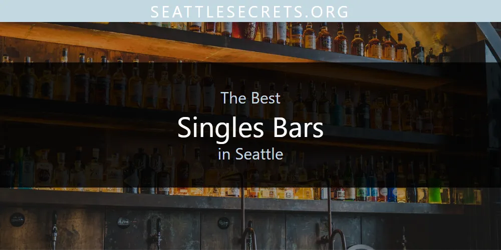 Seattle's Best Singles Bars [Updated 2025]