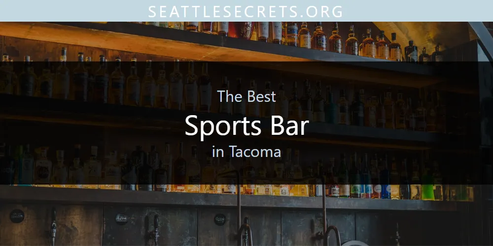 Tacoma's Best Sports Bar [Updated 2025]