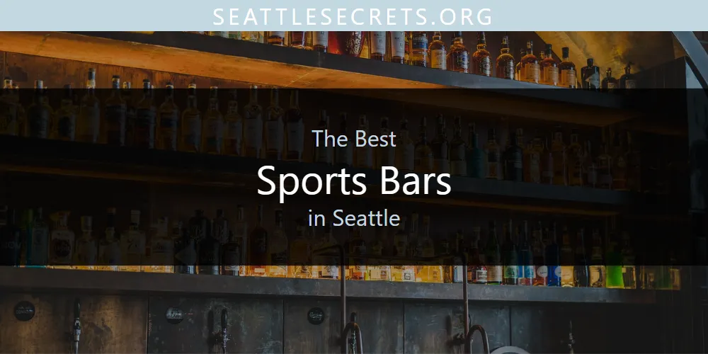 Seattle's Best Sports Bars [Updated 2025]