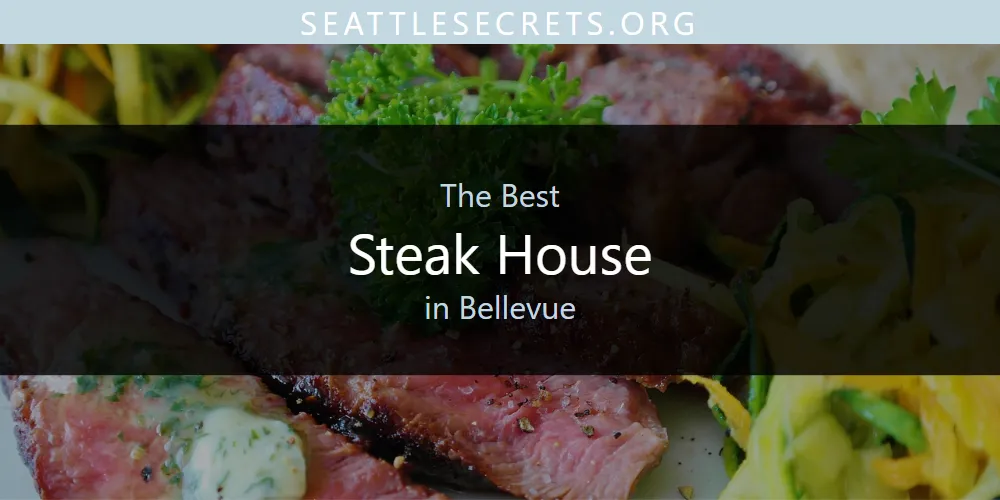 The Absolute Best Steak House in Bellevue  [Updated 2025]