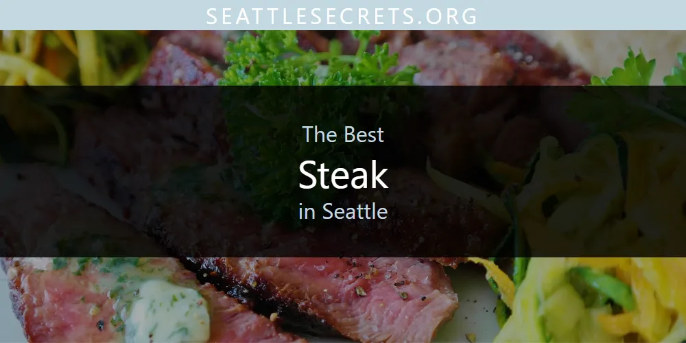 2026 Ranked: Best Steak in Seattle