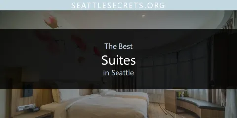 Guide to Best Suites in Seattle