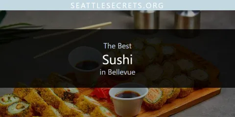 Best Sushi in Bellevue: Our Expert Picks