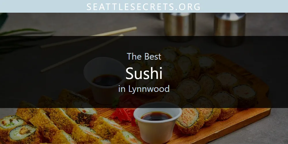 Lynnwood's Best Sushi [Updated 2025]