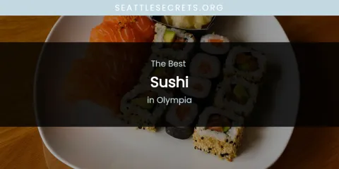 Olympia's Best Sushi