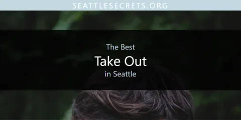 The Best Take Out in Seattle