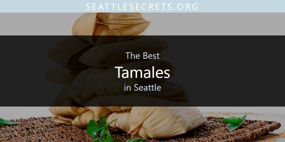 Seattle's Best Tamales [Updated 2025]
