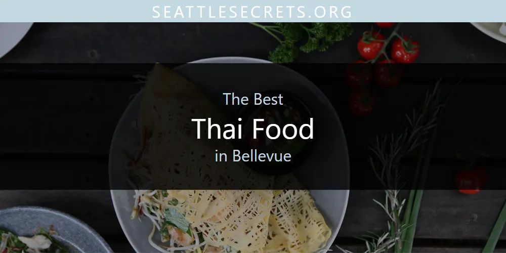 The Absolute Best Thai Food in Bellevue  [Updated 2025]