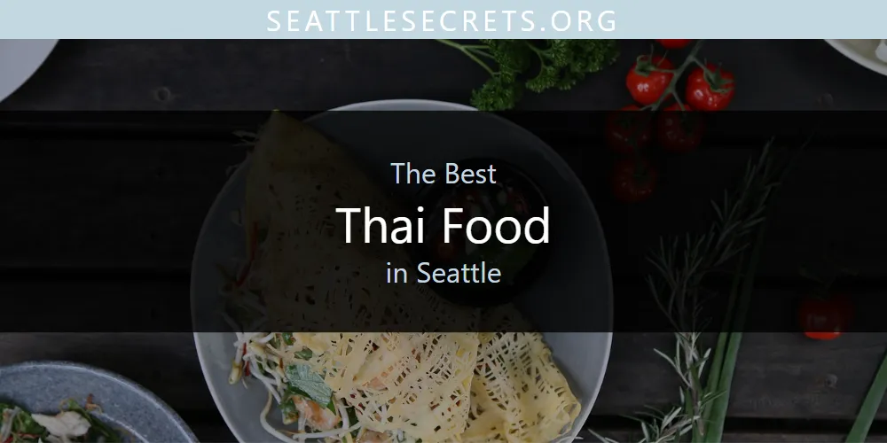 Seattle's Best Thai Food [Updated 2025]