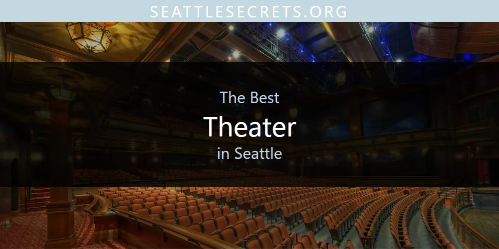 Seattle's Best Theater [Updated 2025]