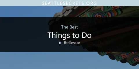Discover the Best Things to Do in Bellevue