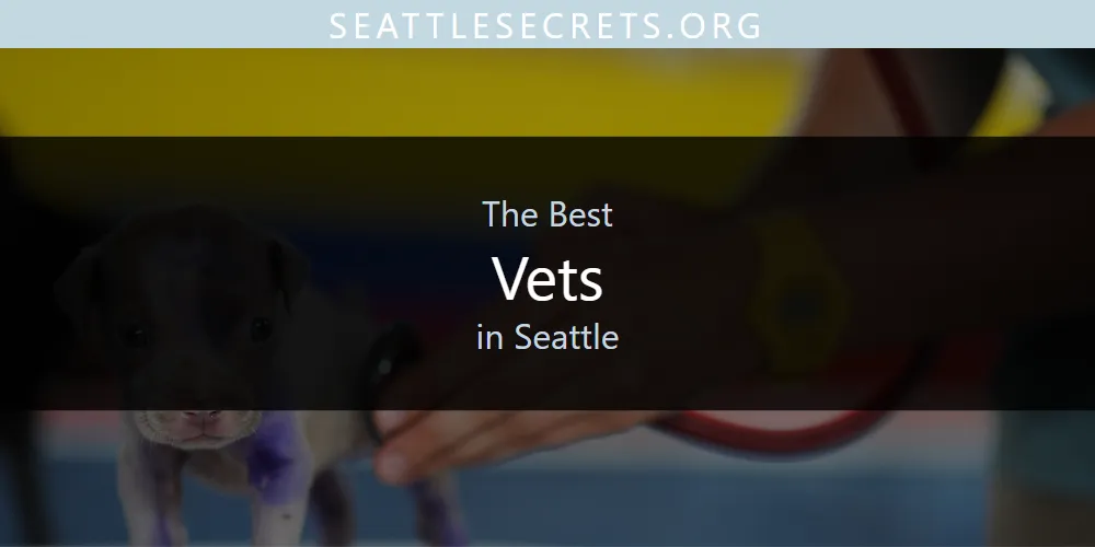 Seattle's Best Vets [Updated 2025]