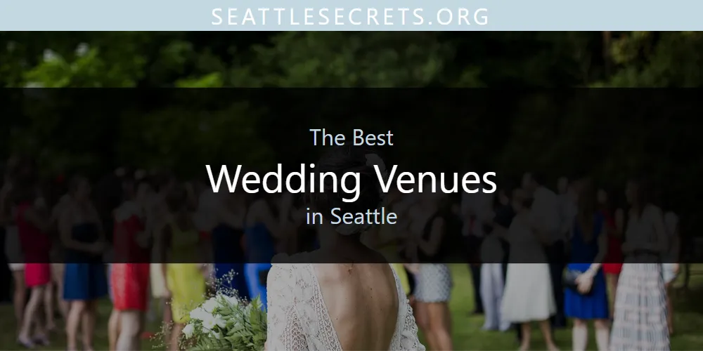 Seattle's Best Wedding Venues [Updated 2025]