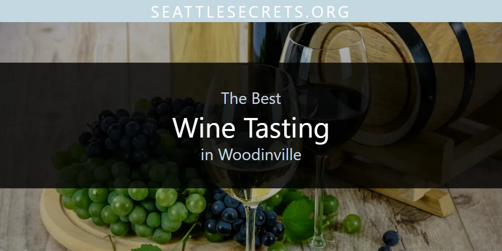 Woodinville's Best Wine Tasting [Updated 2025]