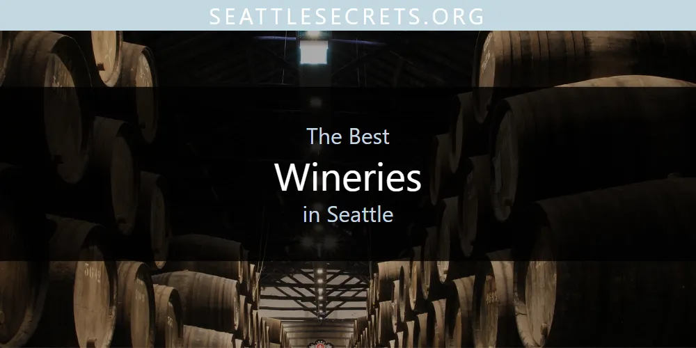 Best Wineries in Seattle: Our Expert Picks for 2026